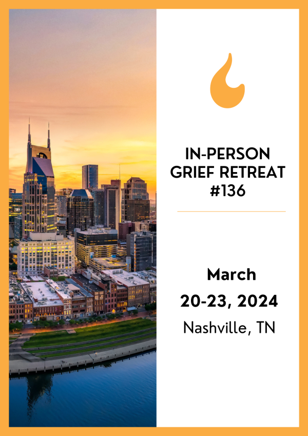 March 20-23, 2025 In-Person Grief Retreat Nashville, TN