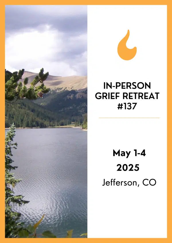 May 1-4, 2025 In-Person Grief Retreat Jefferson, Colorado